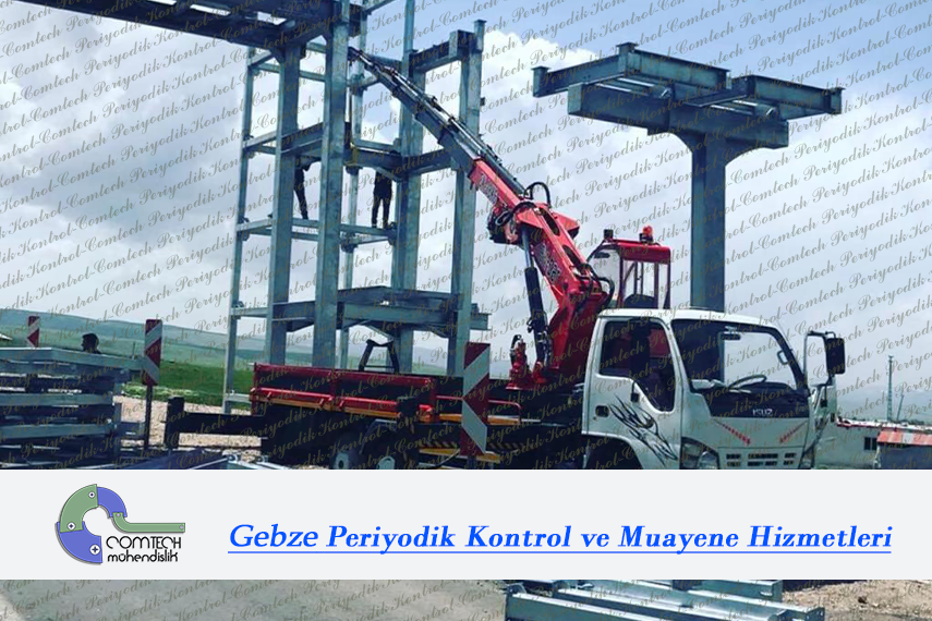 Gebze Periyodik Kontrol ve Muayene Hizmetleri