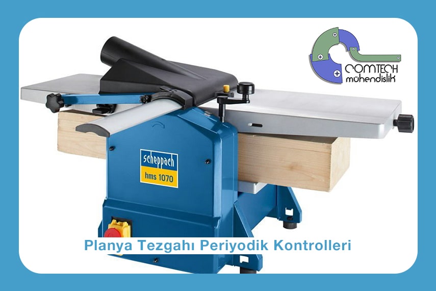 Planya Tezgahı Periyodik Kontrolleri