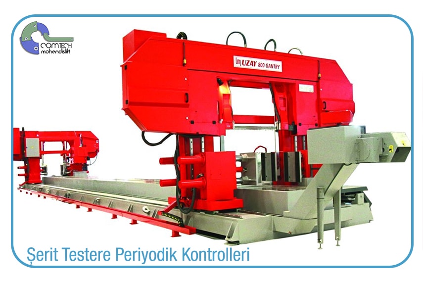 Şerit Testere Periyodik Kontrolleri