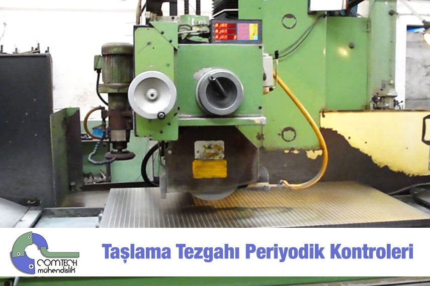 Taşlama Tezgahı Periyodik Kontrolleri